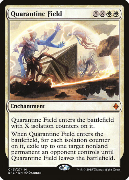 Quarantine Field - Quarantine Field enters the battlefield with X isolation counters on it.