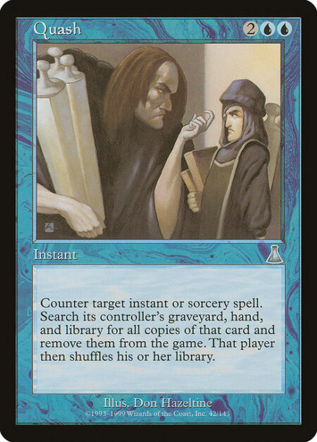 Quash - Counter target instant or sorcery spell. Search its controller's graveyard