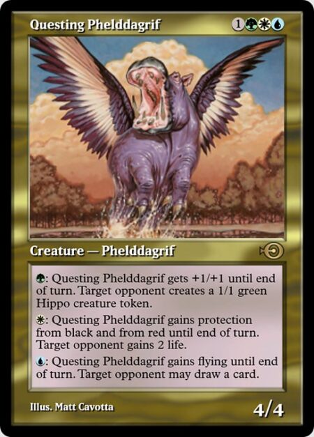 Questing Phelddagrif - {G}: Questing Phelddagrif gets +1/+1 until end of turn. Target opponent creates a 1/1 green Hippo creature token.
