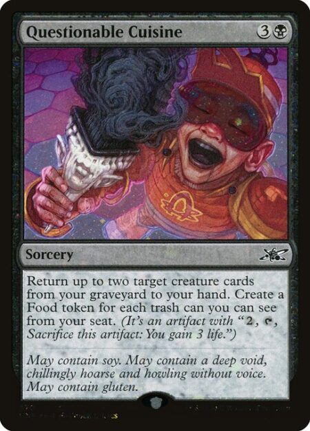 Questionable Cuisine - Return up to two target creature cards from your graveyard to your hand. Create a Food token for each trash can you can see from your seat. (It's an artifact with "{2}