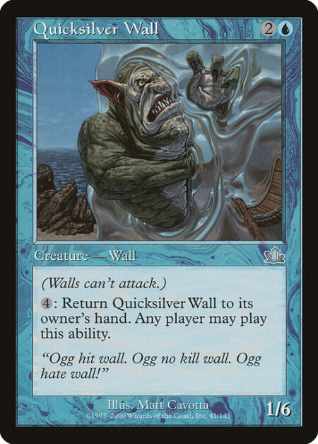 Quicksilver Wall - Defender (This creature can't attack.)