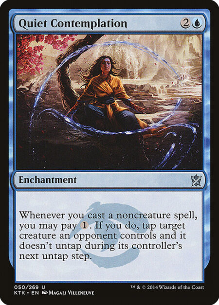 Quiet Contemplation - Whenever you cast a noncreature spell