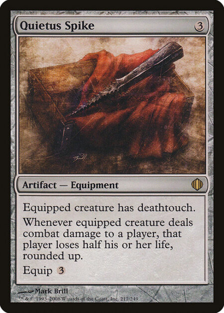 Quietus Spike - Equipped creature has deathtouch.