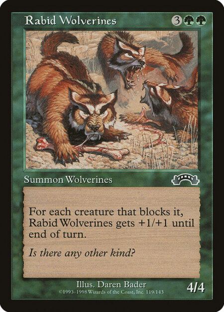 Rabid Wolverines - Whenever Rabid Wolverines becomes blocked by a creature