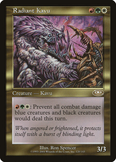 Radiant Kavu - {R}{G}{W}: Prevent all combat damage blue creatures and black creatures would deal this turn.