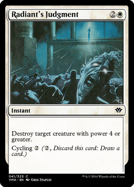 Radiant's Judgment - Destroy target creature with power 4 or greater.