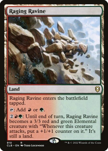 Raging Ravine - Raging Ravine enters the battlefield tapped.