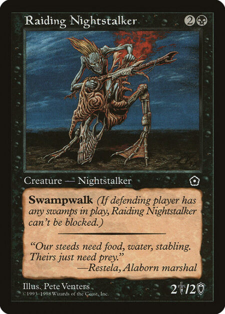 Raiding Nightstalker - Swampwalk (This creature can't be blocked as long as defending player controls a Swamp.)