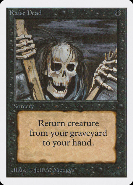 Raise Dead - Return target creature card from your graveyard to your hand.