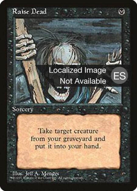 Raise Dead - Return target creature card from your graveyard to your hand.