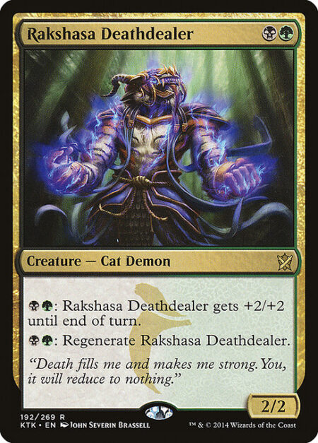 Rakshasa Deathdealer - {B}{G}: Rakshasa Deathdealer gets +2/+2 until end of turn.