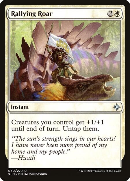 Rallying Roar - Creatures you control get +1/+1 until end of turn. Untap them.