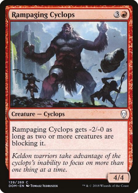 Rampaging Cyclops - Rampaging Cyclops gets -2/-0 as long as two or more creatures are blocking it.