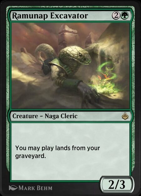 Ramunap Excavator - You may play lands from your graveyard.