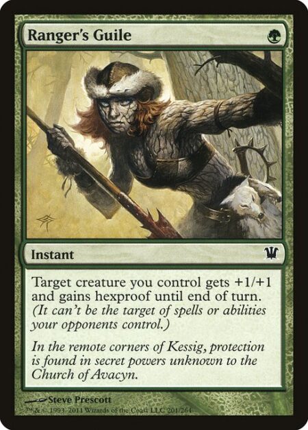 Ranger's Guile - Target creature you control gets +1/+1 and gains hexproof until end of turn. (It can't be the target of spells or abilities your opponents control.)