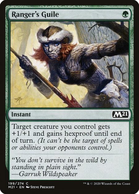 Ranger's Guile - Target creature you control gets +1/+1 and gains hexproof until end of turn. (It can't be the target of spells or abilities your opponents control.)