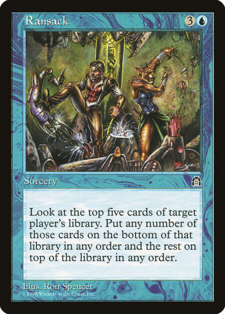 Ransack - Look at the top five cards of target player's library. Put any number of them on the bottom of that library in any order and the rest on top of the library in any order.