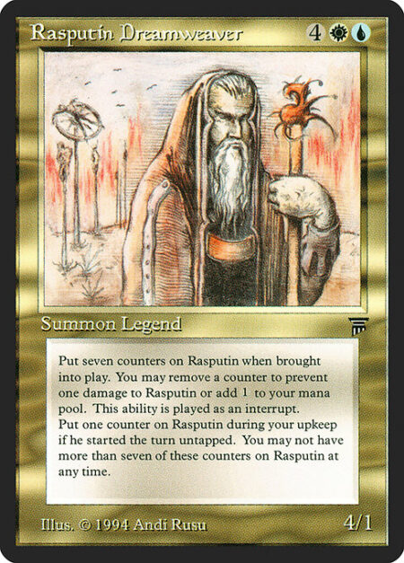 Rasputin Dreamweaver - Rasputin Dreamweaver enters the battlefield with seven dream counters on it.