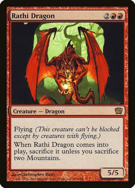 Rathi Dragon - Flying (This creature can't be blocked except by creatures with flying or reach.)