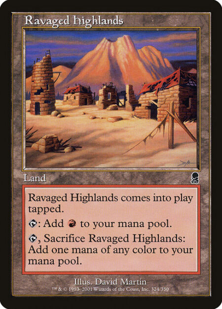 Ravaged Highlands - Ravaged Highlands enters the battlefield tapped.