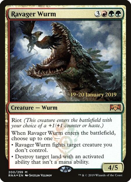 Ravager Wurm - Riot (This creature enters with your choice of a +1/+1 counter or haste.)