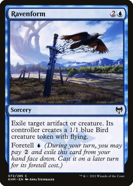 Ravenform - Exile target artifact or creature. Its controller creates a 1/1 blue Bird creature token with flying.