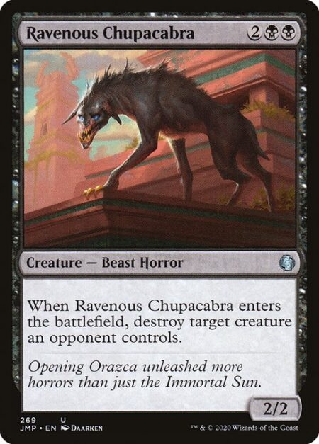 Ravenous Chupacabra - When Ravenous Chupacabra enters the battlefield