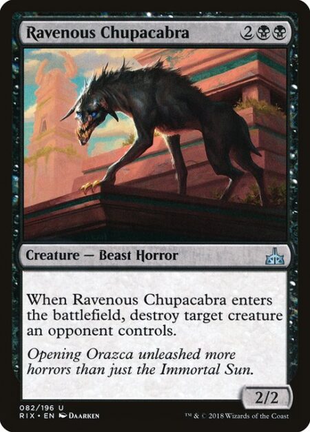 Ravenous Chupacabra - When Ravenous Chupacabra enters the battlefield