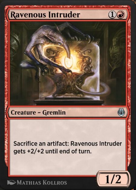 Ravenous Intruder - Sacrifice an artifact: Ravenous Intruder gets +2/+2 until end of turn.