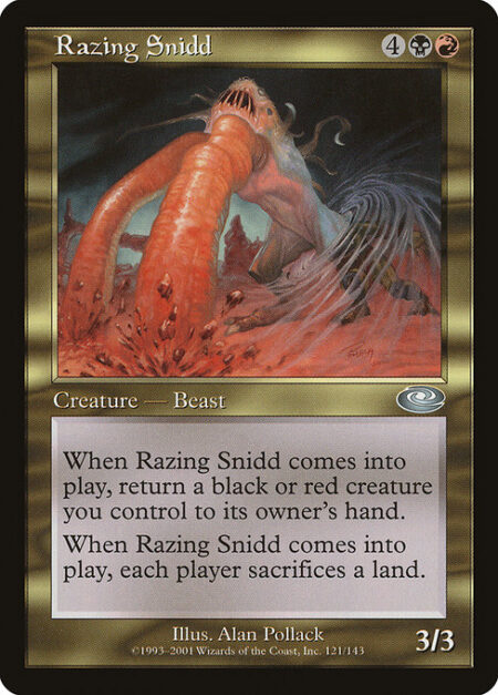 Razing Snidd - When Razing Snidd enters the battlefield