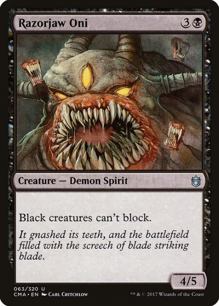 Razorjaw Oni - Black creatures can't block.