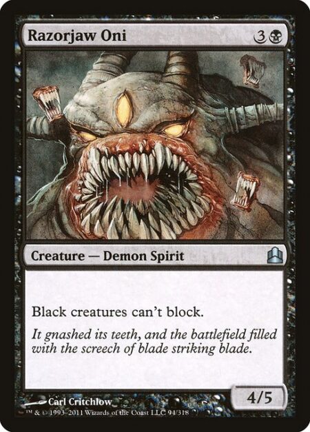 Razorjaw Oni - Black creatures can't block.