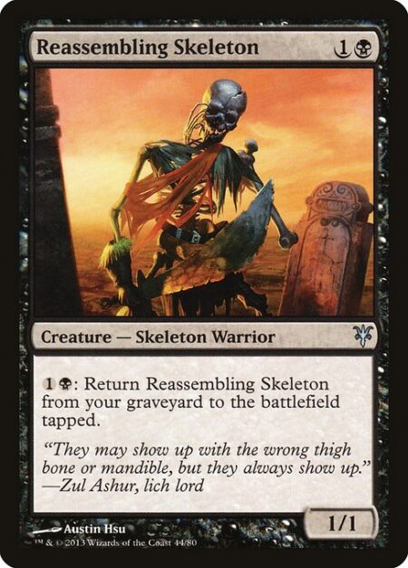 Reassembling Skeleton - {1}{B}: Return Reassembling Skeleton from your graveyard to the battlefield tapped.