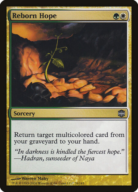 Reborn Hope - Return target multicolored card from your graveyard to your hand.