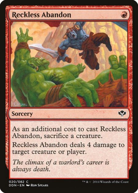 Reckless Abandon - As an additional cost to cast this spell