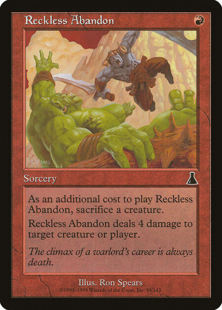 Reckless Abandon - As an additional cost to cast this spell