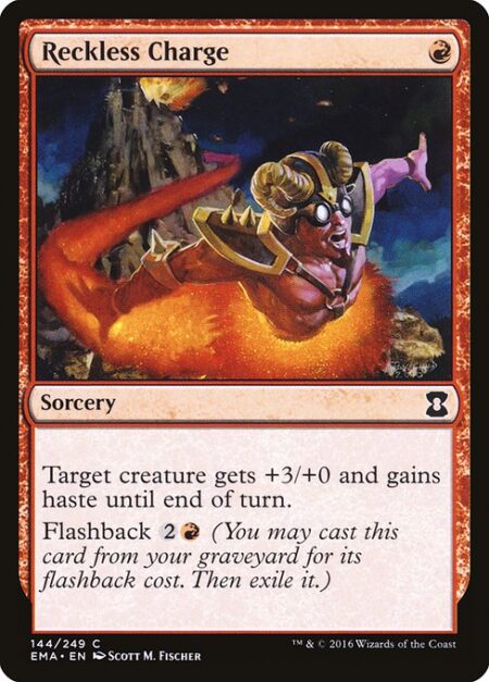 Reckless Charge - Target creature gets +3/+0 and gains haste until end of turn.