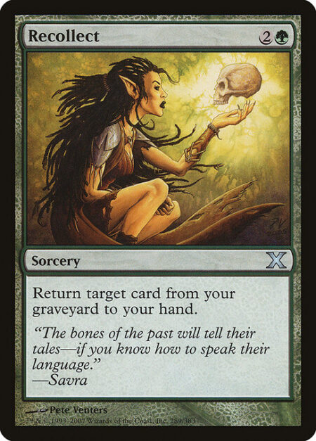 Recollect - Return target card from your graveyard to your hand.