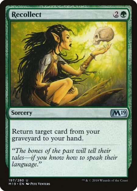 Recollect - Return target card from your graveyard to your hand.