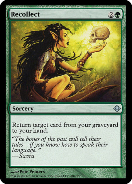 Recollect - Return target card from your graveyard to your hand.