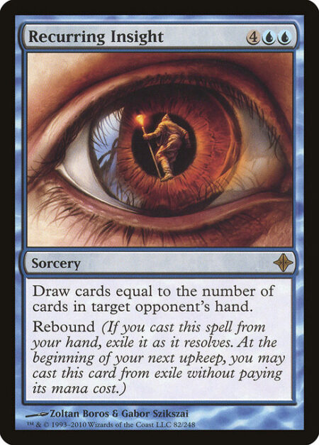 Recurring Insight - Draw cards equal to the number of cards in target opponent's hand.