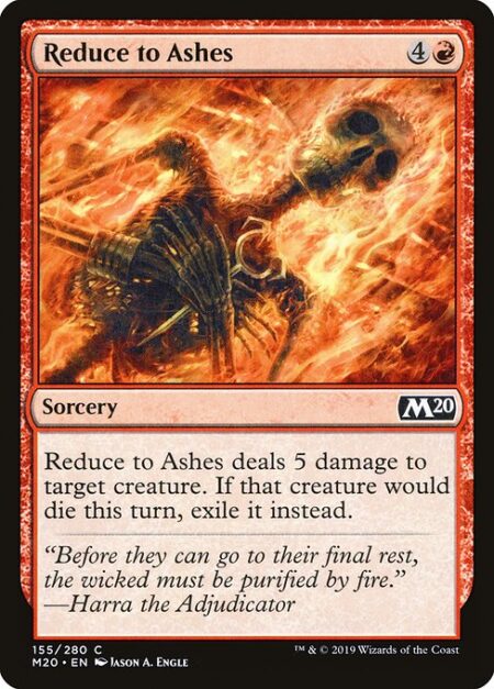 Reduce to Ashes - Reduce to Ashes deals 5 damage to target creature. If that creature would die this turn