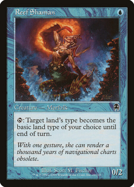 Reef Shaman - {T}: Target land becomes the basic land type of your choice until end of turn.