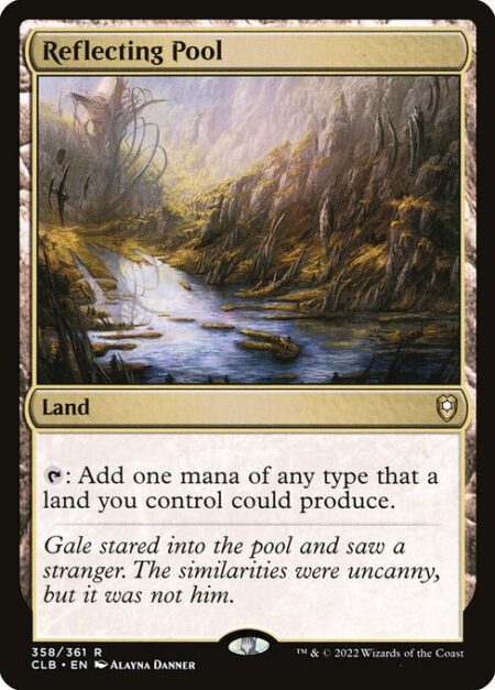 Reflecting Pool - {T}: Add one mana of any type that a land you control could produce.