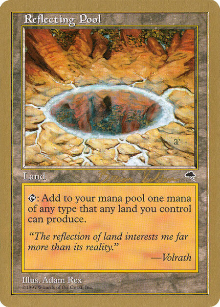 Reflecting Pool - {T}: Add one mana of any type that a land you control could produce.