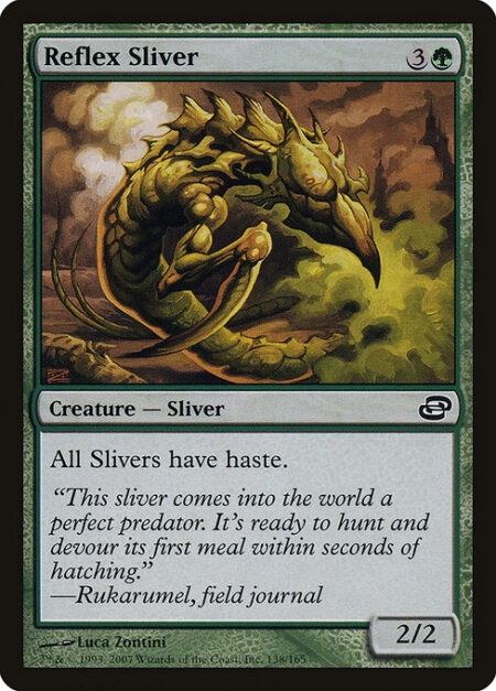 Reflex Sliver - All Sliver creatures have haste.