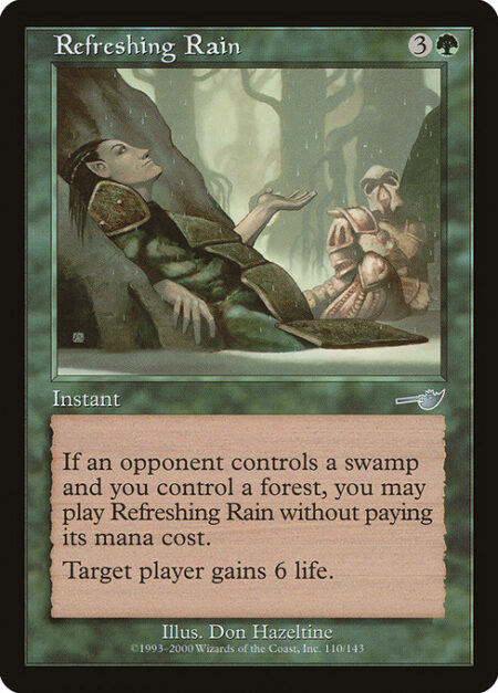 Refreshing Rain - If an opponent controls a Swamp and you control a Forest