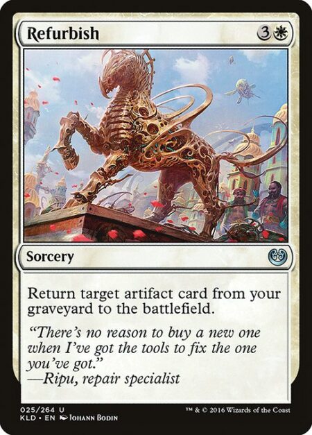 Refurbish - Return target artifact card from your graveyard to the battlefield.