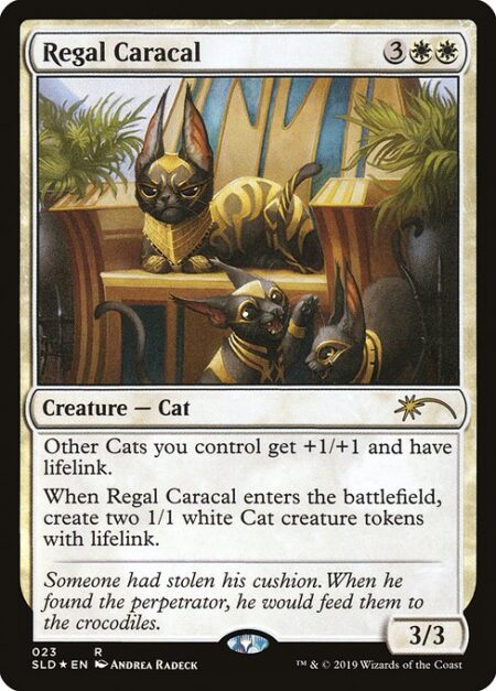 Regal Caracal - Other Cats you control get +1/+1 and have lifelink.