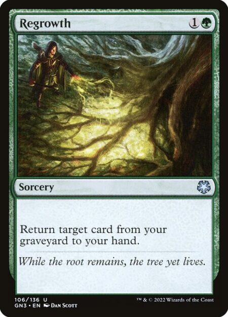 Regrowth - Return target card from your graveyard to your hand.